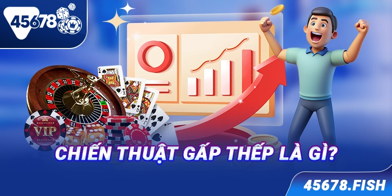 Chiến thuật gấp thếp là gì?