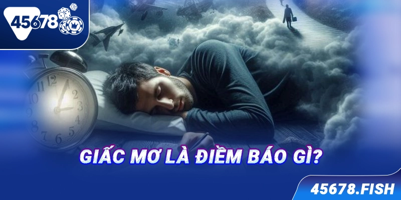 Giấc Mơ Là Điềm Báo Gì?