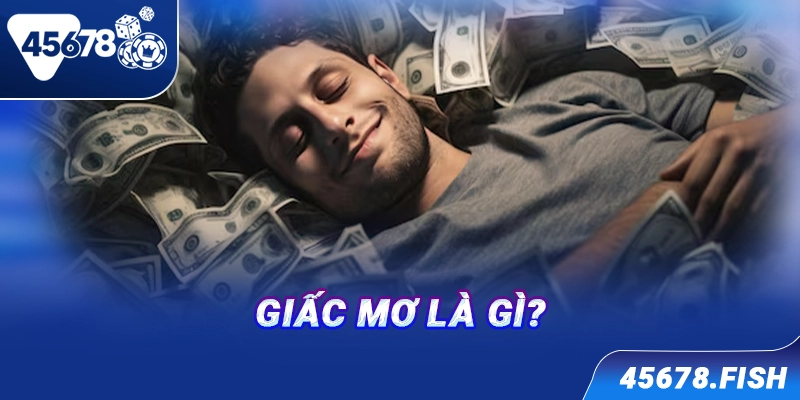 Giấc mơ là gì?