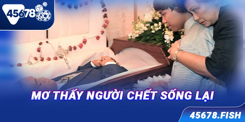 Mơ thấy người chết sống lại
