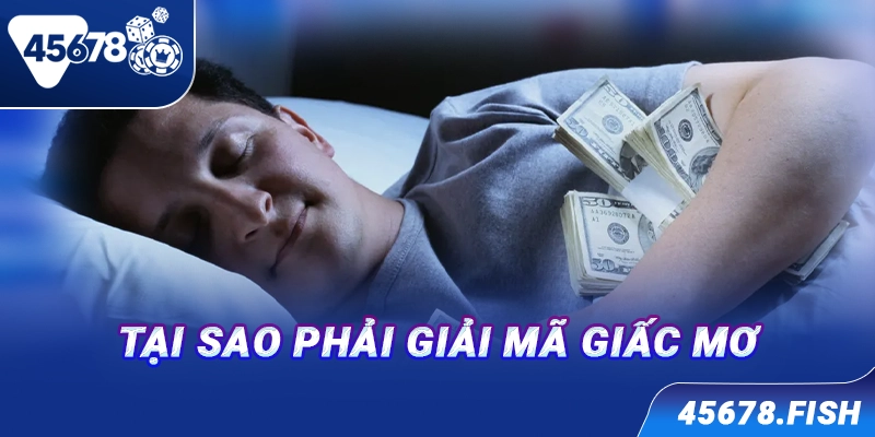 Tại sao phải giải mã giấc mơ