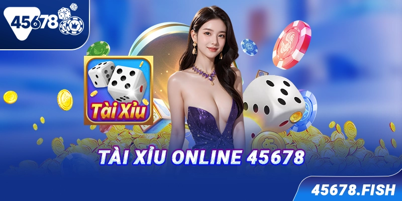 Tài xỉu online 45678