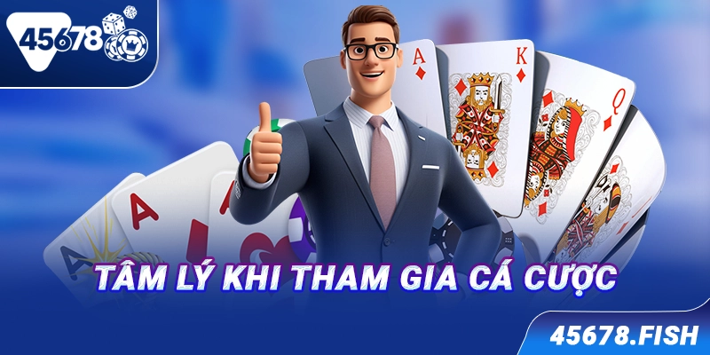 Tâm lý khi tham gia cá cược