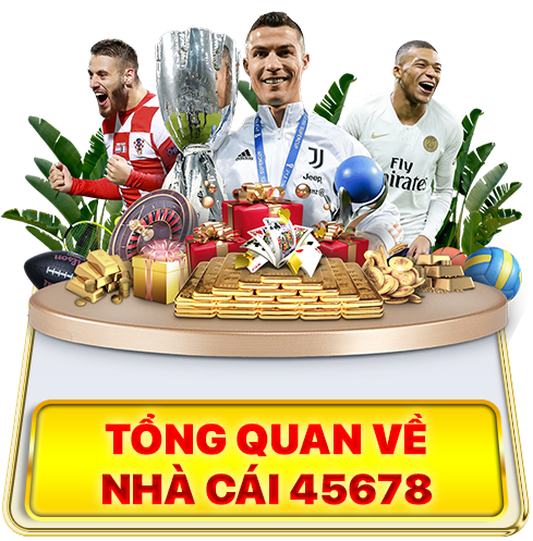 Tổng quan về nhà cái 45678